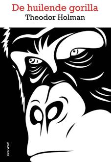 De huilende gorilla -  Theodor Holman (ISBN: 9789083490373)