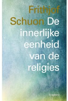 De innerlijke eenheid van de religies - Boek Frithjof Schuon (9062711294)