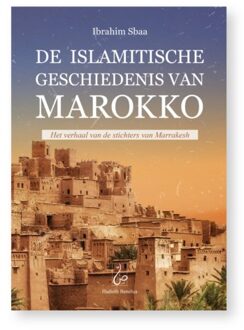 De Islamitische Geschiedenis Van Marokko - Ibrahim Sbaa