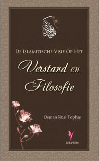 De islamitische visie op het verstand en filosofie - Boek Osman Nuri Topbas (9491898094)