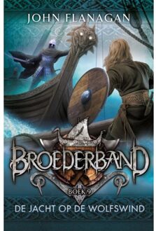 De Jacht Op De Wolfswind - Broederband - John Flanagan