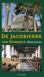 De Jacobikerk van Wommels -  Willem Hansma (ISBN: 9789464711738)