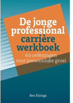 De jonge professional carrière werkboek - Boek Ben Elsinga (9082316226)