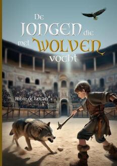 De jongen die met wolven vocht -  Robin de Keijzer (ISBN: 9789083401317)