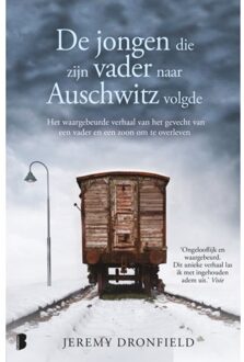 De Jongen Die Zijn Vader Naar Auschwitz Volgde - Jeremy Dronfield
