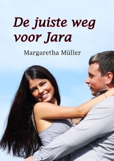 De juiste weg voor Jara - Boek Margaretha Müller (9462600279)