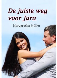 De juiste weg voor Jara - Boek Margaretha Müller (9462600279)