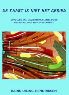 De kaart is niet het gebied -  Karin Uiling-Hendriksen (ISBN: 9789403760926)