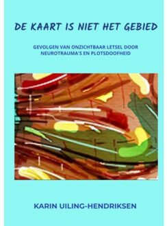 De Kaart Is Niet Het Gebied - Karin Uiling-Hendriksen