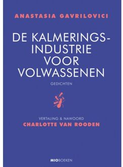 De Kalmeringsindustrie Voor Volwassenen - Anastasia Gavrilovici
