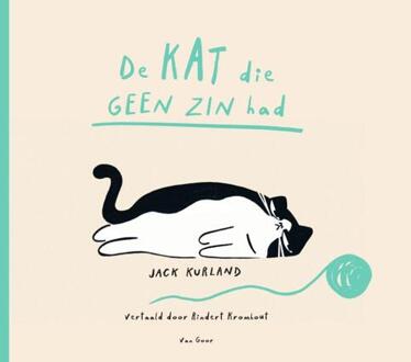 De kat die geen zin had -  Jack Kurland (ISBN: 9789000392117)