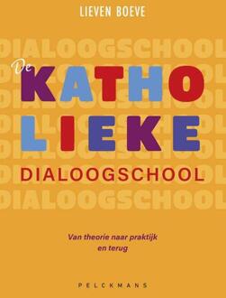 De katholieke dialoogschool -  Lieven Boeve (ISBN: 9789462347649)