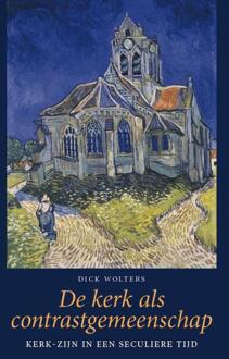 De kerk als contrastgemeenschap -  Dick Wolters (ISBN: 9789493220812)