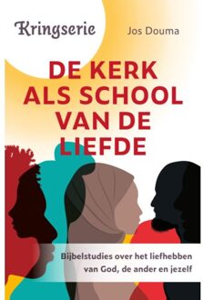 De Kerk Als School Van De Liefde - Kringserie - Jos Douma