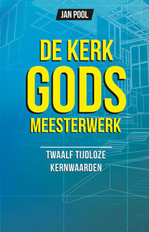 De Kerk Gods Meesterwerk - (ISBN:9789490489458)