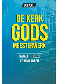 De Kerk Gods Meesterwerk - (ISBN:9789490489458)