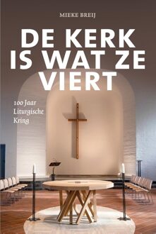 De kerk is wat ze viert - Mieke Breij - ebook