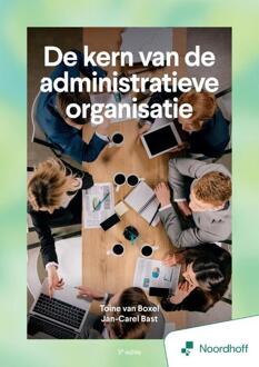 De kern van de administratieve organisatie - 5e editie -  Jan-Carel Bast, Toine van Boxel (ISBN: 9789001196349)