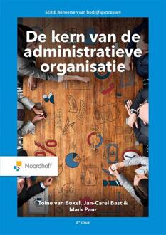 De Kern Van De Administratieve Organisatie - Jan-Carel Bast