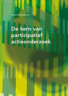 De kern van participatief actie-onderzoek - Boek Ferdie Migchelbrink (9088506124)