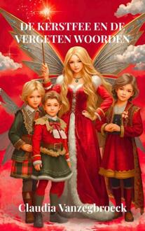 De kerstfee en de vergeten woorden -  Claudia Vanzegbroeck (ISBN: 9789465316093)