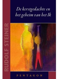 De Kerstgedachte En Het Geheim Van Het Ik - Kleine Steiners - Rudolf Steiner