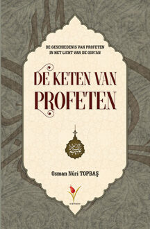De keten van profeten -  Osman Nûri Topbas (ISBN: 9789491898433)