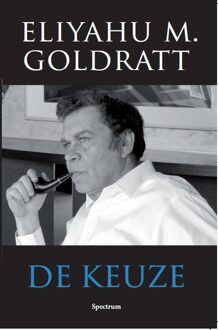 De keuze - Boek Eliyahu M. Goldratt (9000344433)