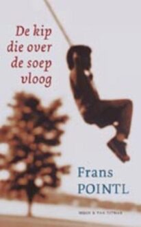 De kip die over de soep vloog - eBook Frans Pointl (9038891733)