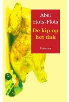 De kip op het dak - Boek Abel Hots-Flots (9461935994)