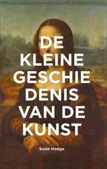 De kleine geschiedenis van de kunst - Boek Susie Hodge (9068687328)