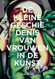 De kleine geschiedenis van vrouwen in de kunst - Susie Hodge (ISBN: 9789068688986)