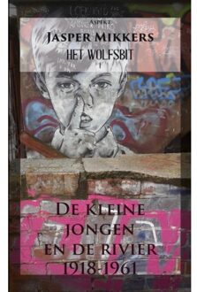 De Kleine Jongen En De Rivier - Wolfsbit - Jasper Mikkers