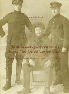 De kleine oorlog van drie broers Frans-Aime-Octaaf Van der Stock - Boek Jan Van der Stock (940211422X)