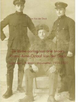 De kleine oorlog van drie broers Frans-Aime-Octaaf Van der Stock - Boek Jan Van der Stock (940211422X)