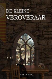 De kleine veroveraar -  Lucas de Jong (ISBN: 9789083547176)