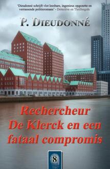 De Klerck 8 - Rechercheur De Klerck en een fataal compromis -  P. Dieudonné (ISBN: 9789492715678)