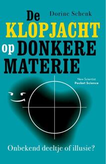 De klopjacht op donkere materie -  Dorine Schenk (ISBN: 9789085718345)