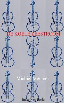 De koele zeestroom -  Michiel Meunier (ISBN: 9789465120379)
