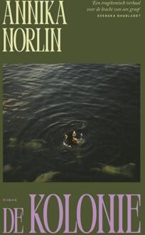 De Kolonie -  Annika Norlin (ISBN: 9789023962465)