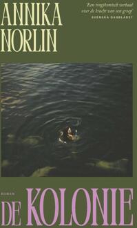 De Kolonie -  Annika Norlin (ISBN: 9789023962472)