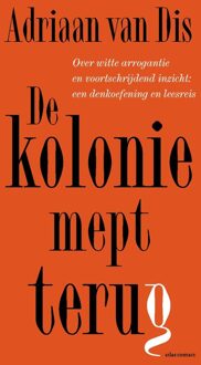 De kolonie mept terug -  Adriaan van Dis (ISBN: 9789045050614)
