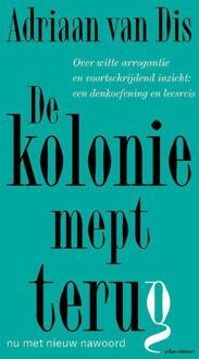 De kolonie mept terug -  Adriaan van Dis (ISBN: 9789045051413)