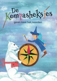 De kompasheksjes gaan naar het noorden -  Mieke van der Mars (ISBN: 9789083162065)
