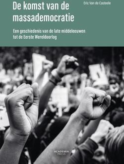 De komst van de massademocratie -  Eric van de Casteele (ISBN: 9789020911589)
