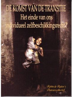 De Komst Van De Transitie - Heruitgave 2009 - Robin De Ruiter´s auteurscollec