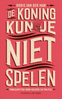 De koning kun je niet spelen - Boek Boris van der Ham (9035141660)