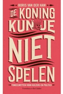 De koning kun je niet spelen - Boek Boris van der Ham (9035141660)
