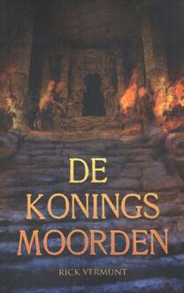 De koningsmoorden -  Rick Vermunt (ISBN: 9789463085113)