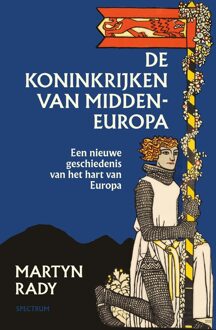 De Koninkrijken Van Midden-Europa - Martyn Rady